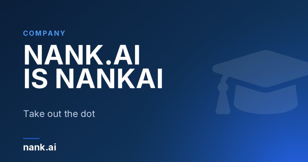 Nank.ai is Nankai without the dot, named after Tianjin Nankai High School, from Nank.ai a Toronto compliance firm